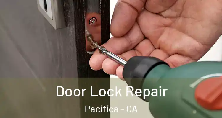  Door Lock Repair Pacifica - CA