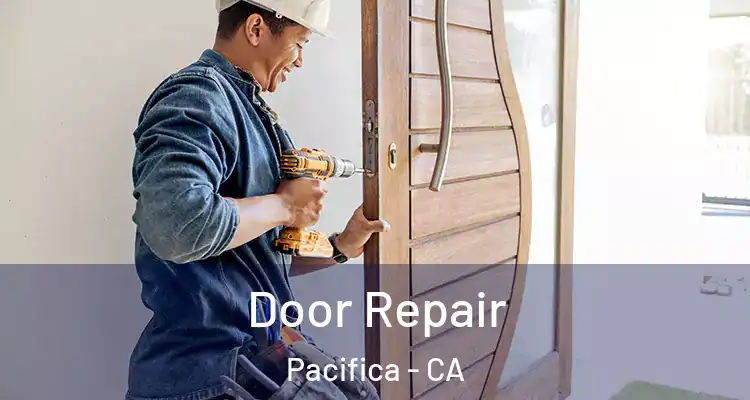  Door Repair Pacifica - CA