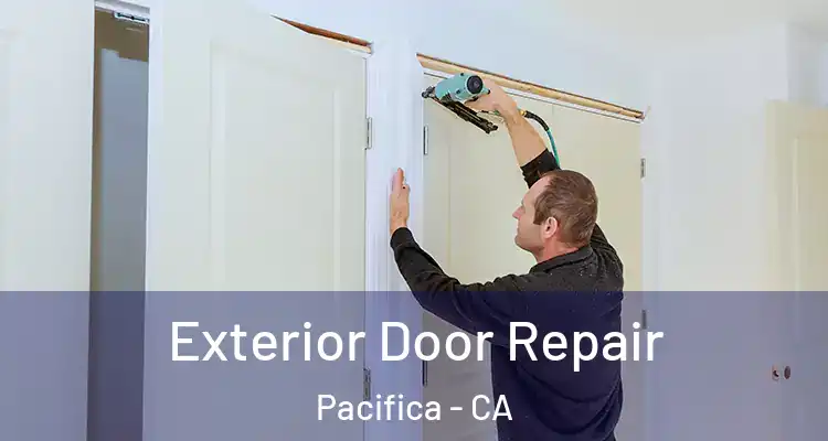  Exterior Door Repair Pacifica - CA