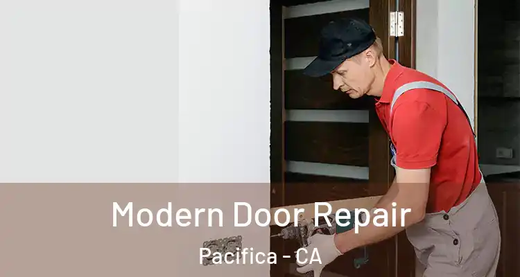  Modern Door Repair Pacifica - CA
