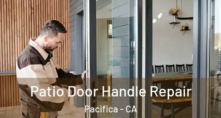  Patio Door Handle Repair Pacifica - CA
