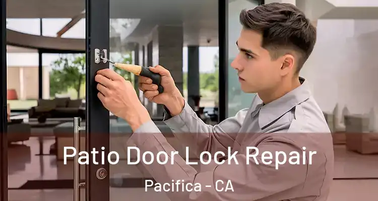  Patio Door Lock Repair Pacifica - CA