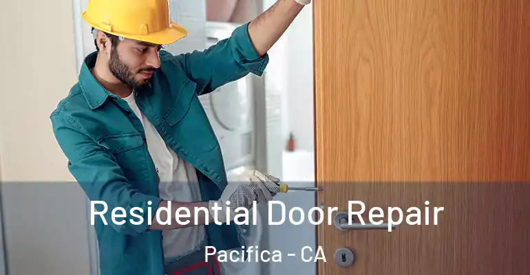 Residential Door Repair Pacifica - CA