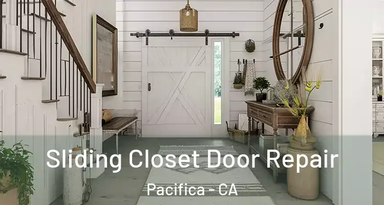  Sliding Closet Door Repair Pacifica - CA