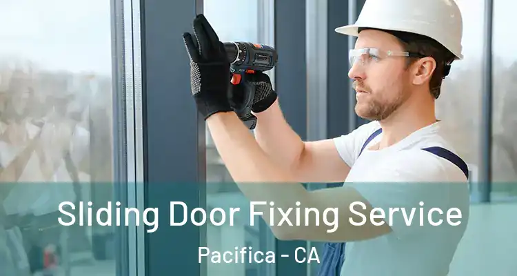 Sliding Door Fixing Service Pacifica - CA
