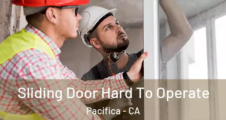  Sliding Door Hard To Operate Pacifica - CA