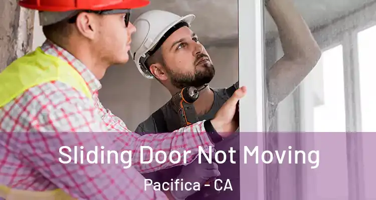  Sliding Door Not Moving Pacifica - CA