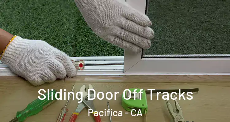  Sliding Door Off Tracks Pacifica - CA