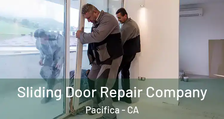  Sliding Door Repair Company Pacifica - CA