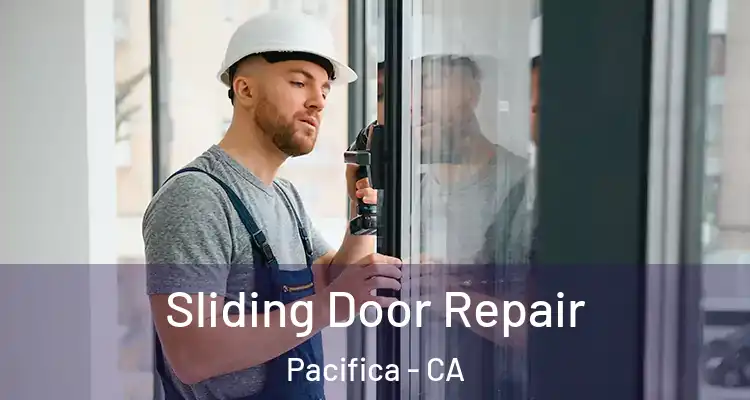  Sliding Door Repair Pacifica - CA